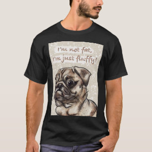 Ik ben niet dik, ik ben gewoon mollig grappige pug t-shirt