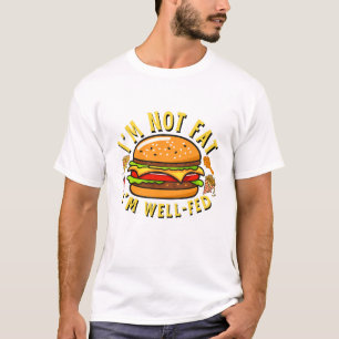 Ik ben niet dik, ik ben goed doorvoed t-shirt