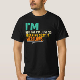 Ik ben niet dik, ik bruis over van sexy humor cita t-shirt