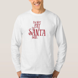 Ik ben niet dik, ik heb gewoon Sinterklaas-maat T-shirt