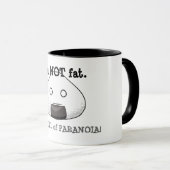 Ik ben niet dik. Ik zit vol paranoia! Mok (Voorkant rechts)