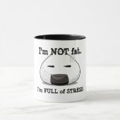Ik ben niet dik. Ik zit vol stress! Mok (Midden)