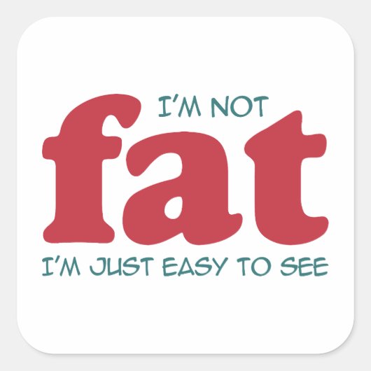 Ik ben niet dik vierkante sticker (Voorkant)