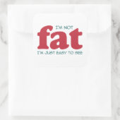 Ik ben niet dik vierkante sticker (Tas)