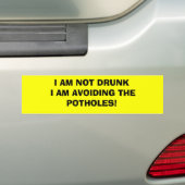 IK BEN NIET DRINK DAT IK DE POTHOLEN VERMIJD. BUMPERSTICKER (Op auto)