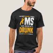 Ik ben niet Drink dat ik MS Multiple Sclerose Awar T-shirt (Voorkant)