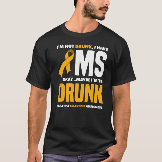 Ik ben niet Drink dat ik MS Multiple Sclerose Awar T-shirt (Voorkant)