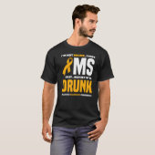 Ik ben niet Drink dat ik MS Multiple Sclerose Awar T-shirt (Voorkant volledig)