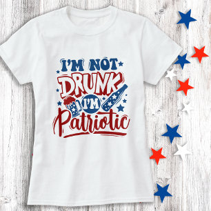 Ik ben niet Drink dat ik op 4 juli patriottisch be T-shirt