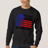 Ik ben niet Drink dat ik patriottisch ben op 4 jul Trui (Voorkant)
