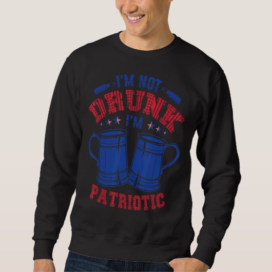 Ik ben niet Drink dat ik patriottisch ben... vierd Trui (Voorkant)