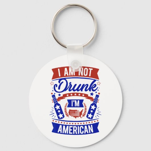 Ik ben niet Drink, ik ben Amerikaan 4 juli Sleutelhanger (Voorkant)