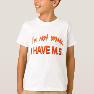 Ik ben niet drink - ik heb MS T-shirt