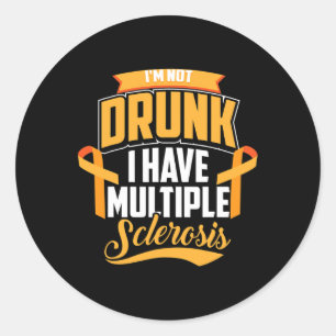 Ik ben niet Drink ik heb multiple sclerose koele M Ronde Sticker
