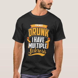 Ik ben niet Drink ik heb multiple sclerose koele M T-shirt