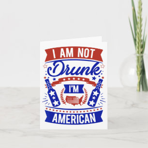Ik ben niet dronken, ik ben Amerikaan 4 juli Kaart