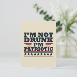 Ik ben niet dronken. Ik ben patriottisch Grappig 4 Briefkaart