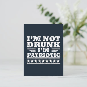 Ik ben niet dronken. Ik ben patriottisch Grappig 4 Briefkaart