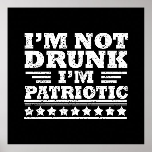 Ik ben niet dronken. Ik ben patriottisch Grappig 4 Poster (Voorkant)