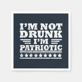 Ik ben niet dronken. Ik ben patriottisch Grappig 4 Servet