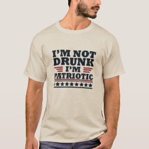 Ik ben niet dronken. Ik ben patriottisch Grappig 4 T-shirt