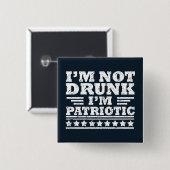 Ik ben niet dronken. Ik ben patriottisch Grappig 4 Vierkante Button 5,1 Cm (Voorkant /achterkant)
