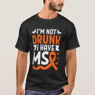 Ik ben niet dronken, ik heb MS Oranje Multipele Sc T-shirt
