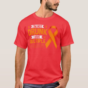 Ik ben niet dronken, ik heb multiple sclerose Leuk T-shirt