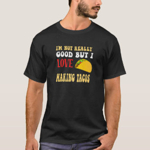 Ik ben niet echt goed, maar ik maak graag Mexicaan T-shirt