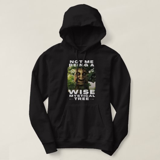 Ik ben niet een schitterende mystieke boom. hoodie (Design voorkant)