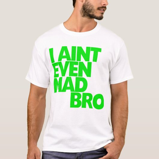 Ik ben niet eens Mad Bro T-shirt (Voorkant)