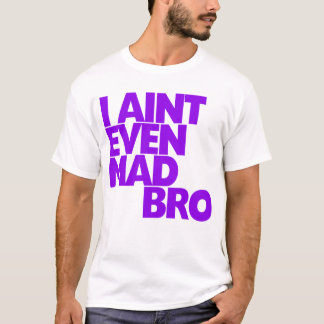 Ik ben niet eens Mad Bro T-shirt