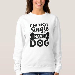 Ik ben niet eenzaam ik heb een hond trui