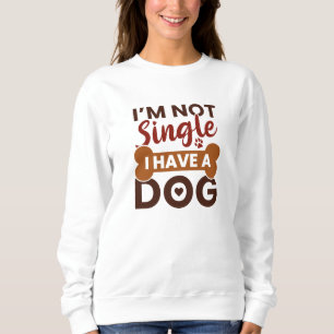 Ik ben niet eenzaam ik heb een hond trui