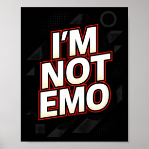 Ik ben niet Emo - Grappige Sarcastische Citaten Hu Poster