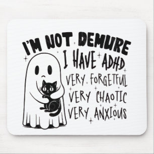Ik ben niet erg ingetogen, ik heb een ADHD-spookmu Muismat