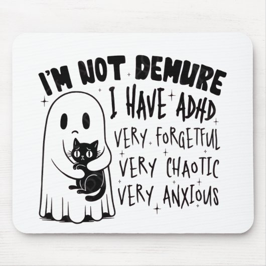 Ik ben niet erg ingetogen, ik heb een ADHD-spookmu Muismat (Voorkant)