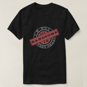 Ik ben niet erg slim - maar ik ben knap - grappig t-shirt