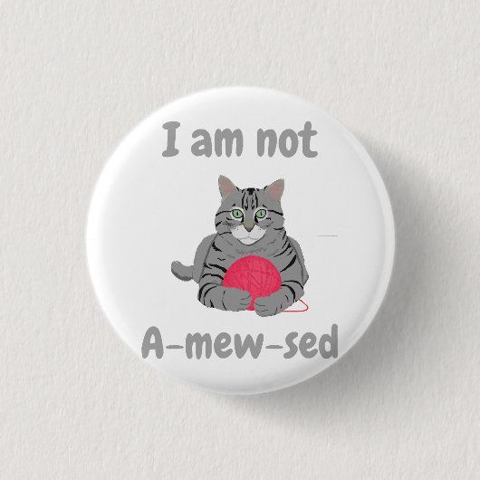 Ik ben niet geamegeerd. Funny cat chonk t-shirt Ronde Button 3,2 Cm (Voorkant)