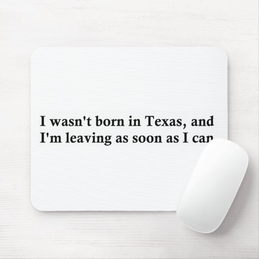 Ik ben niet geboren in Texas Muismat (Met muis)