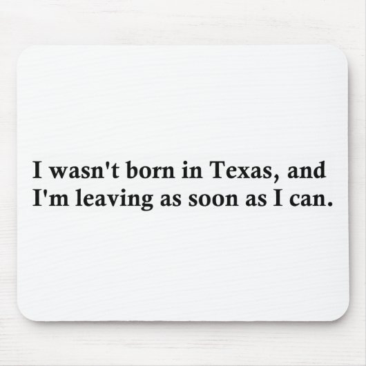 Ik ben niet geboren in Texas Muismat (Voorkant)