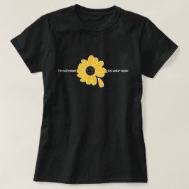Ik ben niet gebroken. Net onder reparatie. (Alleen T-shirt