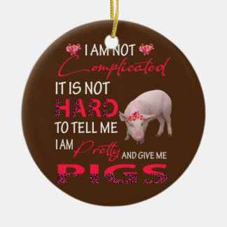 Ik ben niet gecompliceerd dat ik ben en me varken keramisch ornament