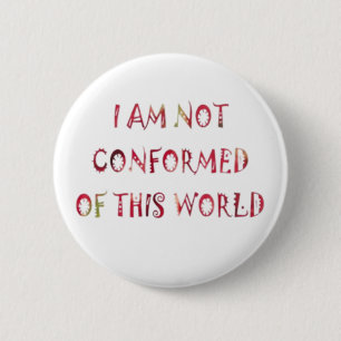 Ik ben niet geconformeerd aan deze wereld ronde button 5,7 cm
