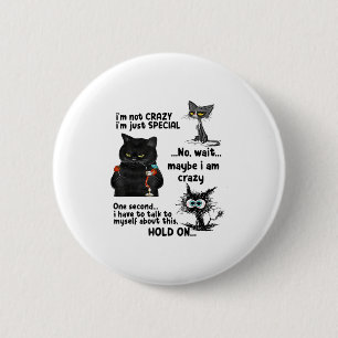 Ik ben niet gek, alleen maar speciaal, wacht missc ronde button 5,7 cm