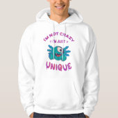 Ik ben niet gek dat ik een unieke Axolotl ben Hoodie (Voorkant)