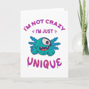Ik ben niet gek dat ik een unieke Axolotl ben Kaart