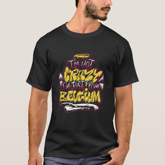 Ik ben niet gek dat ik uit België kom T-shirt (Voorkant)