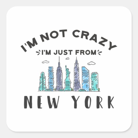Ik ben niet gek dat ik uit New York kom. Vierkante Sticker (Voorkant)