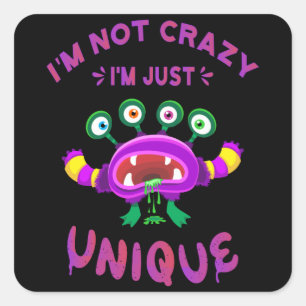Ik ben niet gek dat ik uniek ben vierkante sticker